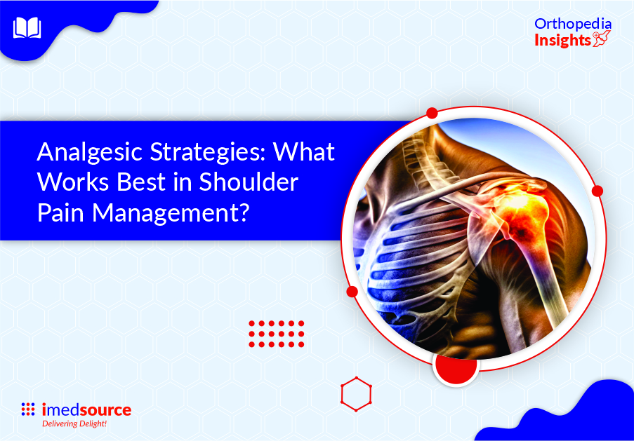 Analgesic Strategies: What Works Best in Shoulder Pain Management?